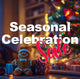 Seasonal Celebration Sale